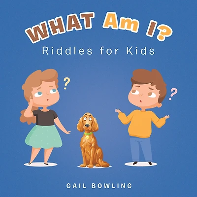 What Am I?: Riddles for Kids