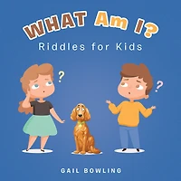 What Am I?: Riddles for Kids