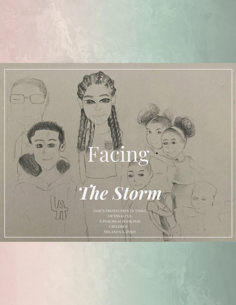 Facing the Storm God's Protection in Times of Disaster: A Psalms 91 Book for Children