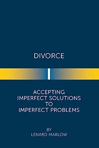 Divorce: Accepting Imperfect Solutions to Imperfect Problems