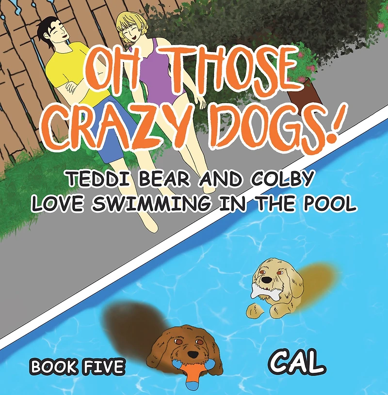 Oh! Those Crazy Dogs!: Teddi Bear and Colby Love Swimming the Pool