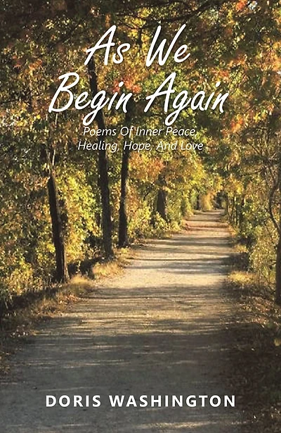 As We Begin Again: Poems of Inner Peace, Healing, Hope, and Love