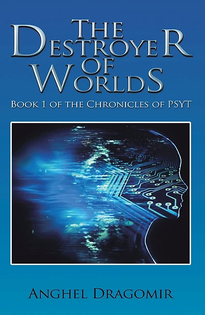 The Destroyer of Worlds: Book 1 of the Chronicles of Psyt