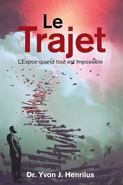 Le Trajet: L'Espoir Quand Tout Est Impossible