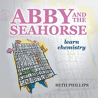 Abby and the Seahorse: Learn Chemistry