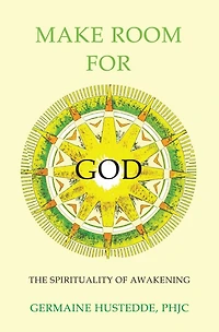 Make Room for God: The Spirituality of Awakening