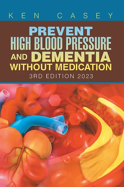 Prevent High Blood Pressure and Dementia Without Medication: 3rd Edition 2023
