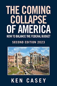 the Coming Collapse of America: How to Balance Federal Budget: Second Edition 2023