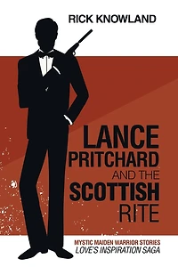 Lance Pritchard and the Scottish Rite: Love's Inspiration Saga