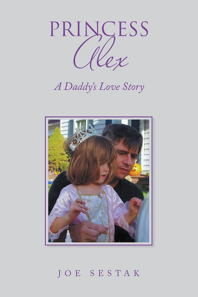 Princess Alex: A Daddy's Love Story