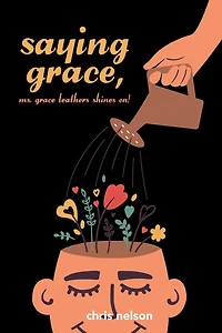 Saying Grace: Ms. Grace Leathers Shines On!