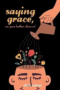 Saying Grace: Ms. Grace Leathers Shines On!
