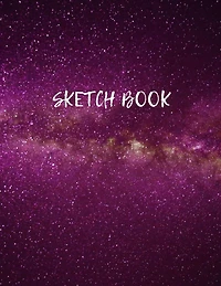Sketch Book: Space Activity Sketch Book For Children Notebook For Drawing, Sketching, Painting, Doodling, Writing Sketchbook For Kids, Boys, Girls, Teens 8.5 x 11 (Sketch Pad)