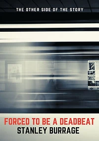 Forced To Be A Deadbeat: The Other Side Of The Story