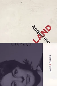 Acquiring Land: Late Poems