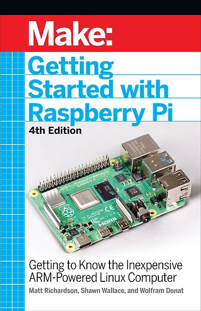 Getting Started With Raspberry Pi: to Know the Inexpensive ARM-Powered Linux Computer