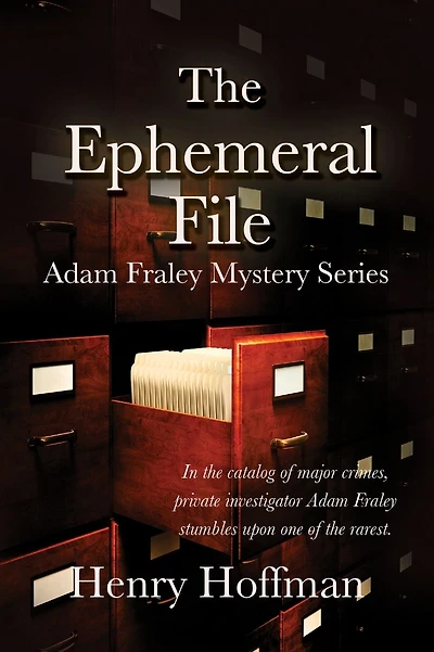 The Ephemeral File: Adam Fraley Mystery Series