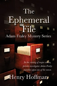 The Ephemeral File: Adam Fraley Mystery Series
