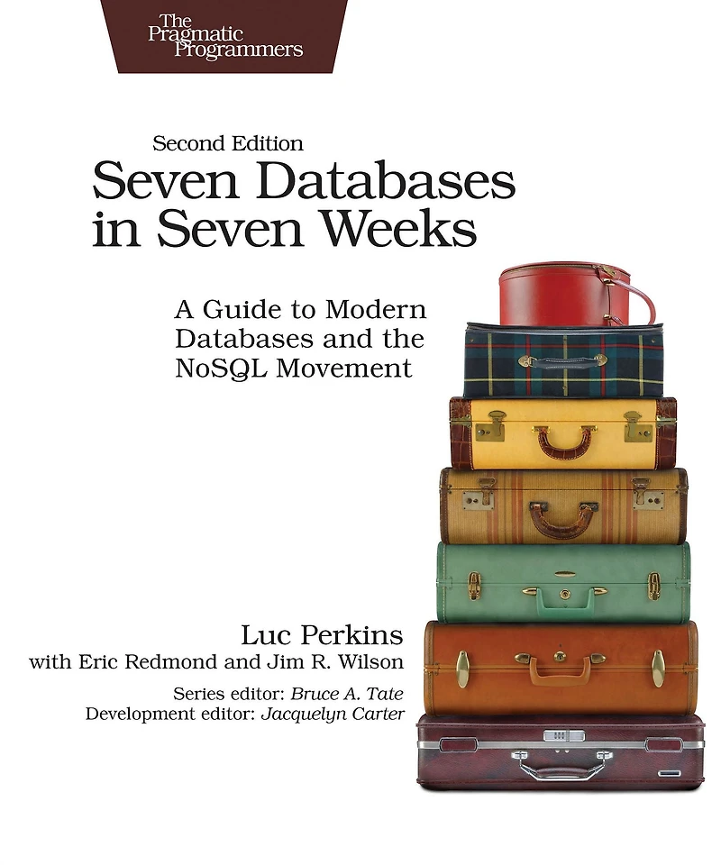 Seven Databases Weeks: A Guide to Modern and the NoSQL Movement