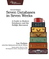 Seven Databases Weeks: A Guide to Modern and the NoSQL Movement