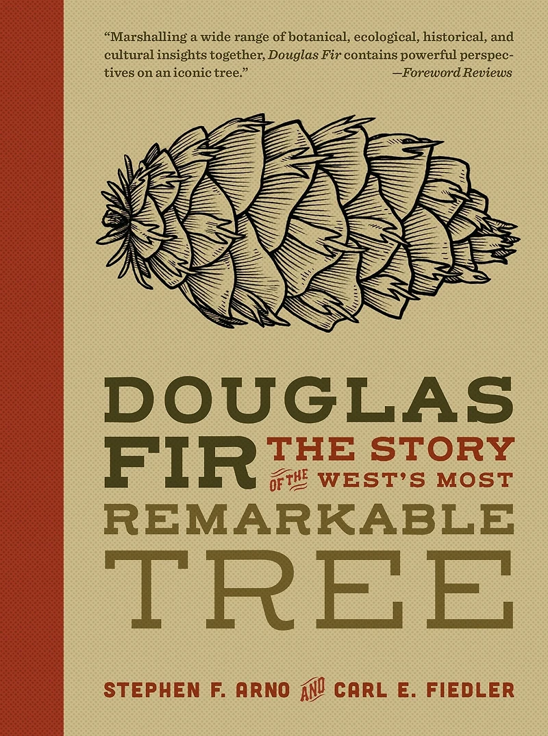 Douglas Fir: the Story of West's Most Remarkable Tree