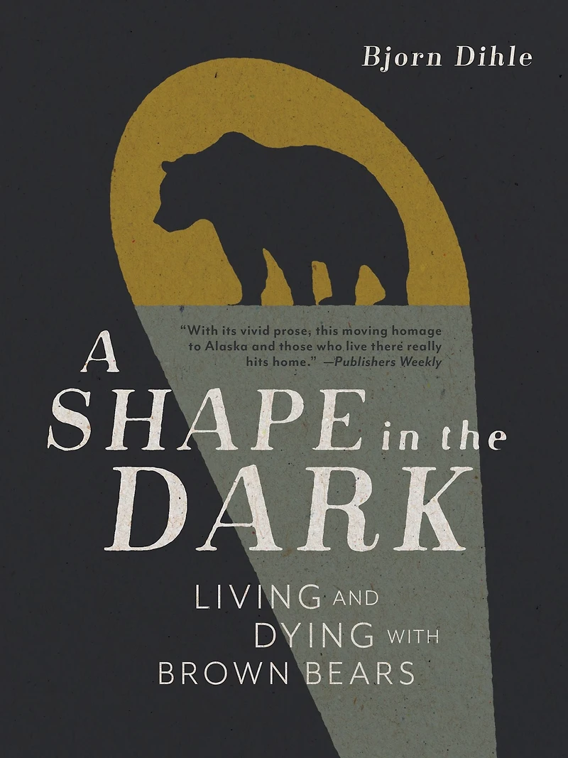 A Shape the Dark: Living and Dying with Brown Bears