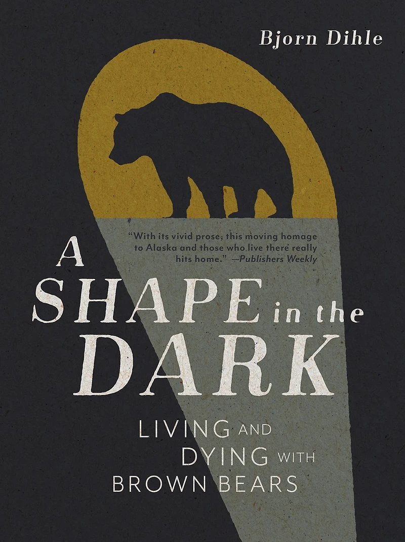 A Shape the Dark: Living and Dying with Brown Bears