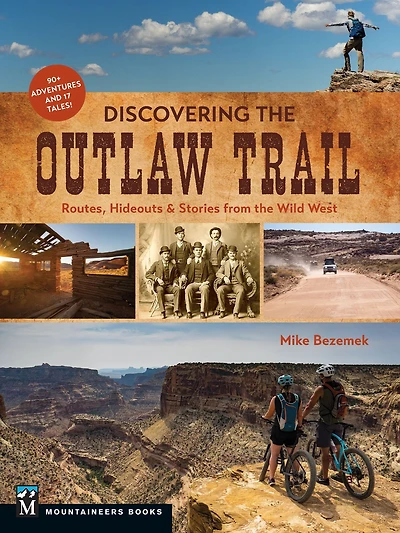 Discovering the Outlaw Trail: Routes, Hideouts & Stories from the Wild West