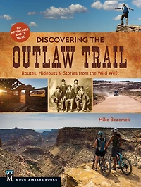 Discovering the Outlaw Trail: Routes, Hideouts & Stories from the Wild West