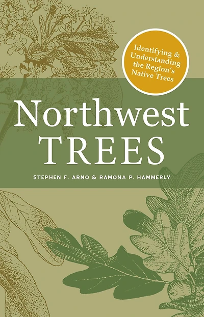 Northwest Trees: Identifying and Understanding the Region's Native Trees