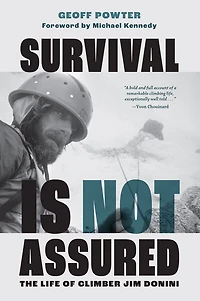 Survival Is Not Assured: The Life of Climber Jim Donini