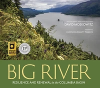 Big River: Resilience and Renewal in the Columbia Basin