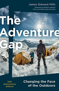 the Adventure Gap: Changing Face of Outdoors, 10th Anniversary Edition