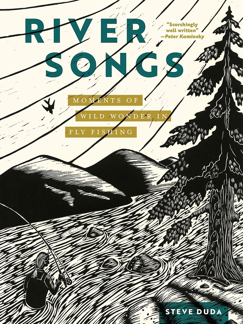 River Songs: Moments of Wild Wonder Fly Fishing