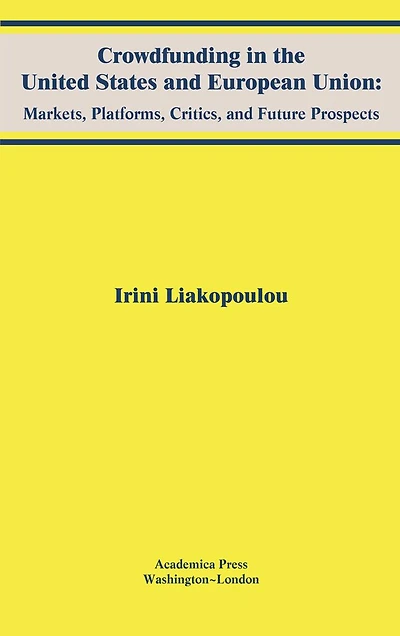 Crowdfunding in the United States and European Union: Markets, Platforms, Critics, and Future Prospects