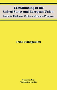 Crowdfunding in the United States and European Union: Markets, Platforms, Critics, and Future Prospects