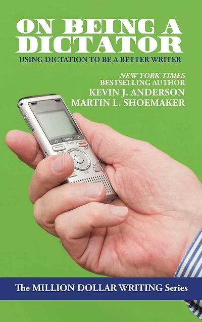 On Being a Dictator: Using Dictation to Be Better Writer (Million Dollar Writing Series)