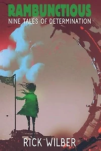 Rambunctious: Nine Tales of Determination