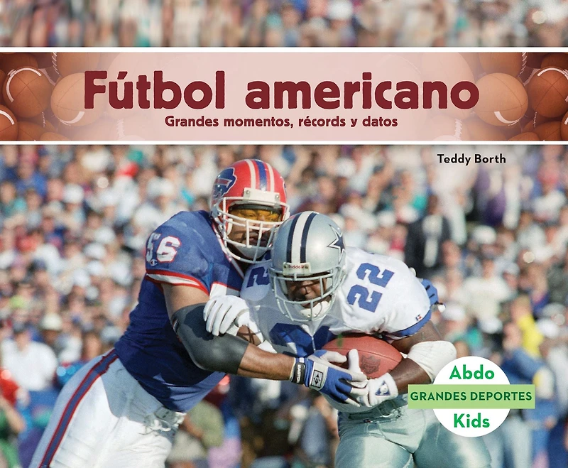 Fútbol americano: Grandes momentos, récords y datos (Football: Great Moments, Records, and Facts)