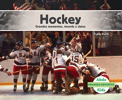 Hockey: Grandes momentos, récords y datos (Hockey: Great Moments, Records, and Facts)