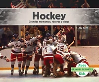 Hockey: Grandes momentos, récords y datos (Hockey: Great Moments, Records, and Facts)