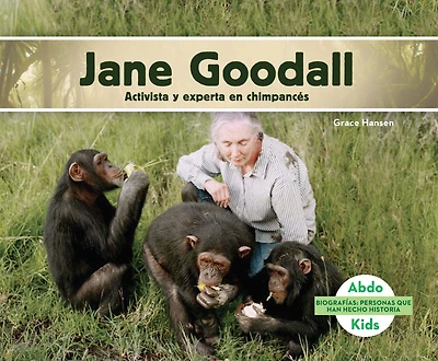 Jane Goodall: Activista y experta en chimpancés (Jane Goodall: Chimpanzee Expert & Activist)