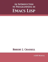 An Introduction to Programming in Emacs Lisp: Edition 3.10