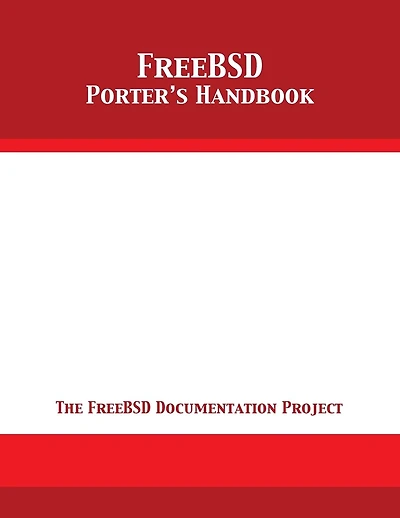 FreeBSD Porter's Handbook: The FreeBSD Documentation Project