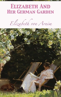 Elizabeth and Her German Garden