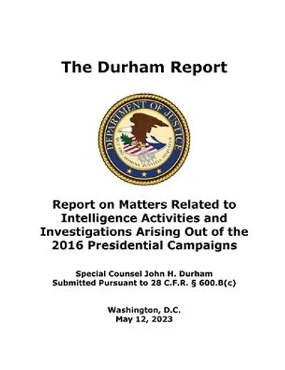 The Durham Report: Report on Matters Related to Intelligence Activities and Investigations Arising Out of the 2016 Presidential Campaigns