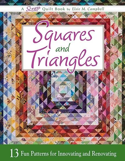 Squares and Triangles: 13 Fun Patterns For Innovating And Renovating
