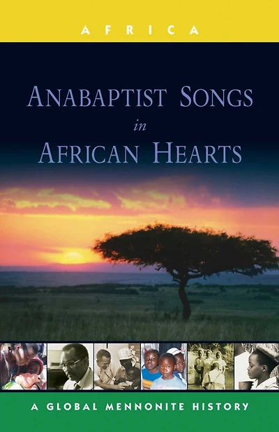 Anabaptist Songs in African Hearts: A Global Mennonite History
