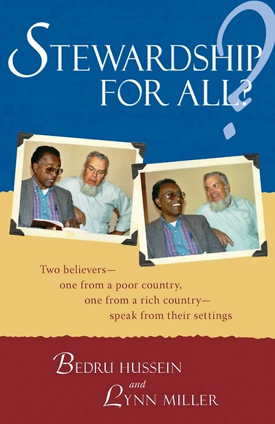 Stewardship for All?: Two Believers--One From A Poor Country, One From A Rich Country- Speak From Thei