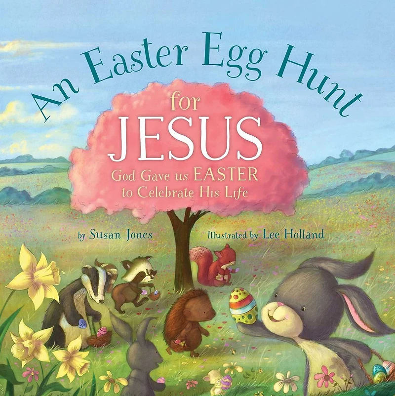 An Easter Egg Hunt for Jesus: God Gave Us to Celebrate His Life